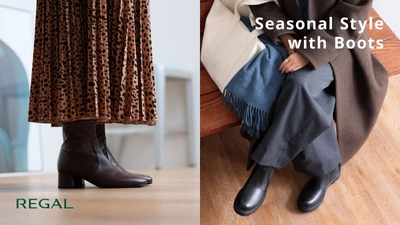 REGAL｜ SEASONAL STYLE WITH BOOTS   ⎯ ホリデーシーズンをブーツスタイルで