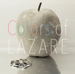 『愛』をテーマにしたスペシャルコンテンツ  “Colors of LAZARE” がスタート！！ 