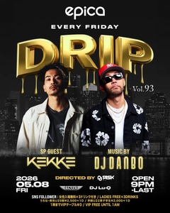 2026年5月8日(金)「epica•沖縄」にて、今回で93回目を迎える、DJ DANBOプロデュース【DRIP】にアジアツアーを終えたばかりの人気DJ、DJ KEKKEを迎えて開催決定！！