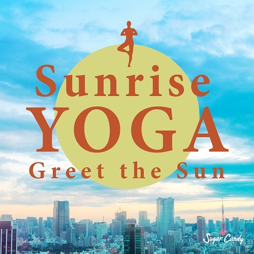 「Sunrise YOGA 〜 Greet the Sun」日の出のヨガは美しいものです。世界は静かで、雰囲気は何か特別なものに感じられます。朝は1日の活動をスタートする大切な時間、いつもより少し早起きして新しい発見をしてみませんか？心地よいサウンドとともに、心も身体もリラックスしてください。