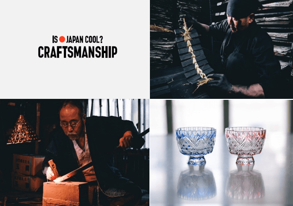 IS JAPAN COOL? CRAFTSMANSHIP