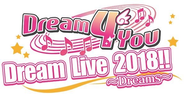 Dream 4 You Dream Live 2018!! ~Dreams~